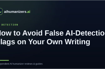 How to Avoid False AI-Detection Flags on Your Own Writing