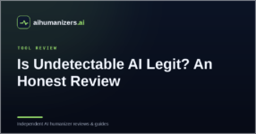 Is Undetectable AI Legit? An Honest Review