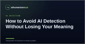 How to Avoid AI Detection Without Losing Your Meaning