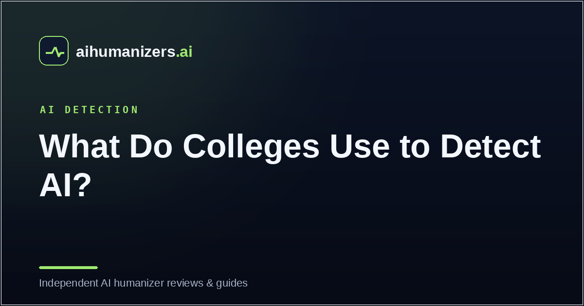 What Do Colleges Use to Detect AI Writing?
