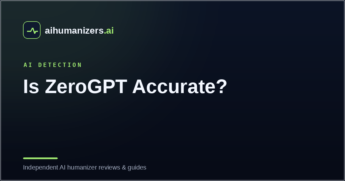 Is ZeroGPT Accurate? What Tests Actually Show